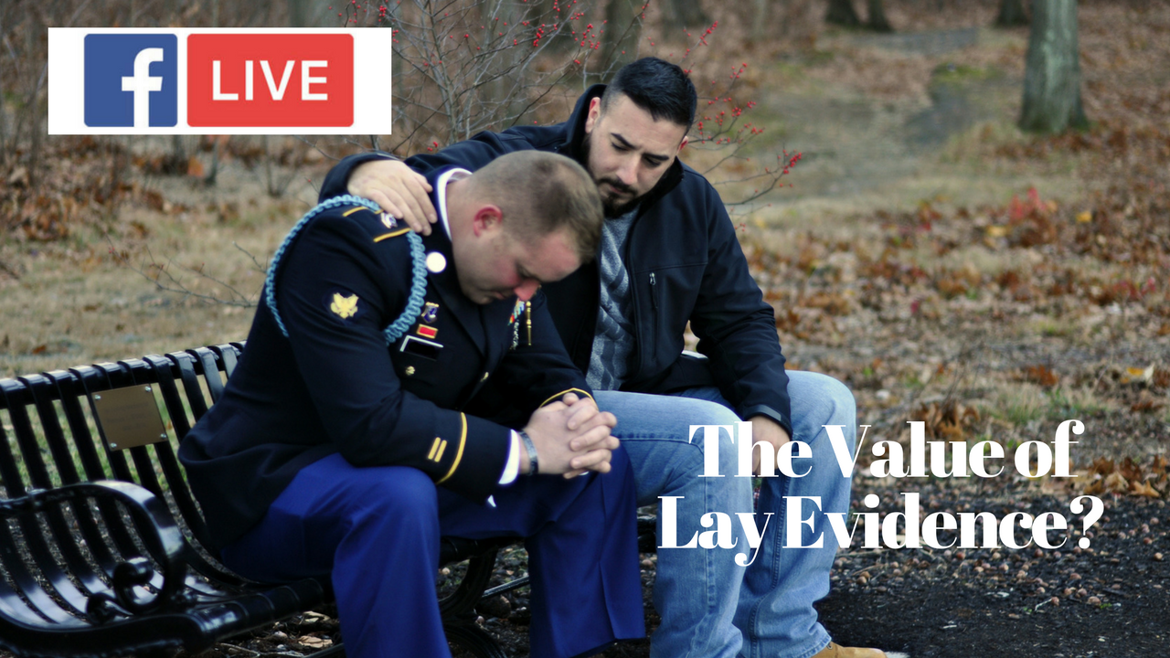 What is Lay Evidence in a Veterans Disability Claim and Why is it so Valuable?