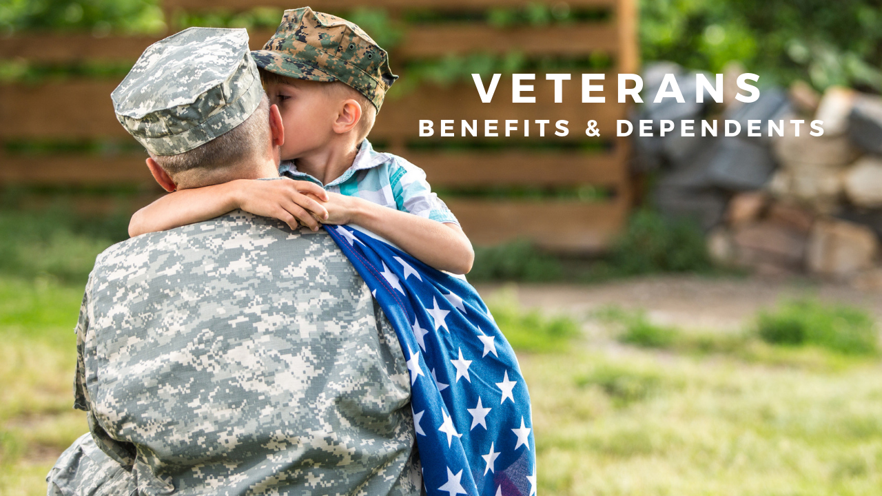 Veterans Benefits & Dependents
